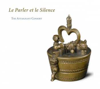 CD The Attaignant Consort: Le Parler et le Silence 474111