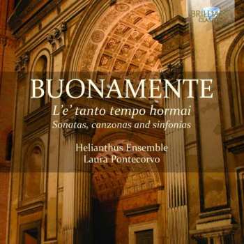 Album Giovanni Battista Buonamente: L'e' Tanto Tempo Hormai - Sonatas, Canzonas And Sinfonias 