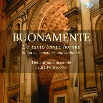 Giovanni Battista Buonamente: L'e' Tanto Tempo Hormai - Sonatas, Canzonas And Sinfonias 
