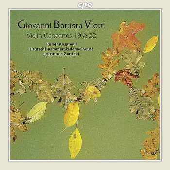 Album Giovanni Battista Viotti: Giovanni Battista Viotti - Violin Concertos 19 & 22