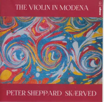 Peter Sheppard Skaerved - The Violin In Modena