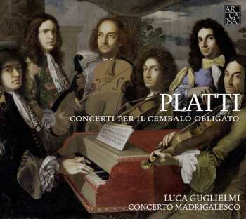 Giovanni Benedetto Platti: Concerti A Cembalo Obligato D-moll, G-dur, A-dur