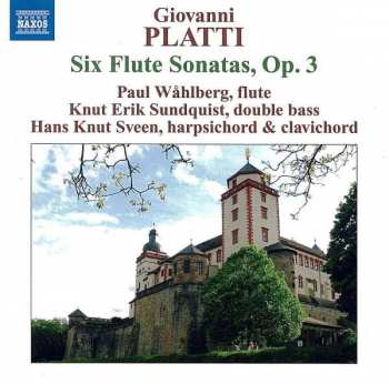 Album Giovanni Benedetto Platti: Six Flute Sonatas, Op. 3