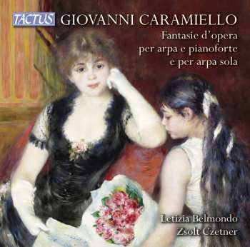 Album Giovanni Caramiello: Operatic Fantasias For Harp And Piano And Solo Harp
