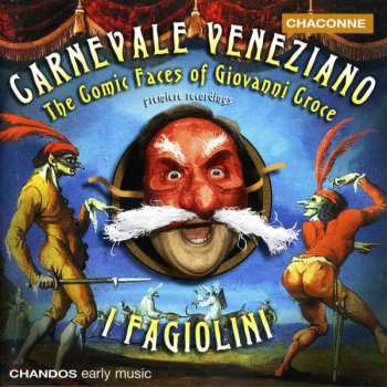 Album Giovanni Croce: Carnevale Veneziano - The Comic Faces Of Giovanni Croce