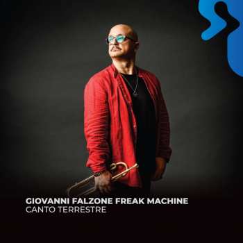 CD Giovanni Falzone Freak Machine: Canto Terrestre 522877