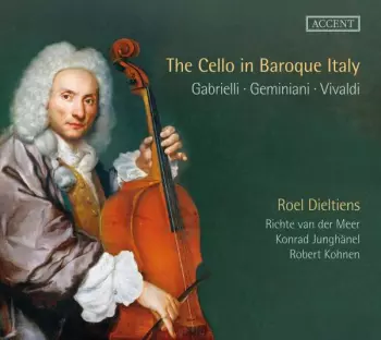 Roel Dieltiens - The Cello In Baroque Italy