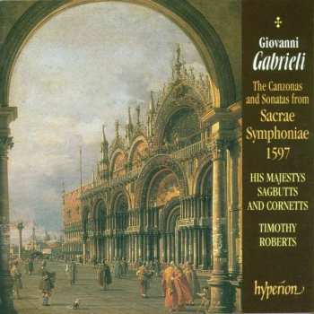 Album Giovanni Gabrieli: The Canzonas And Sonatas From Sacrae Symphoniae 1597
