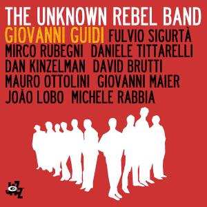 Album Giovanni Guidi: The Unknown Rebel Band