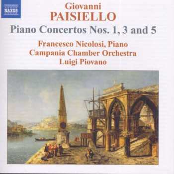 Album Giovanni Paisiello: Piano Concertos Nos. 1, 3 And 5