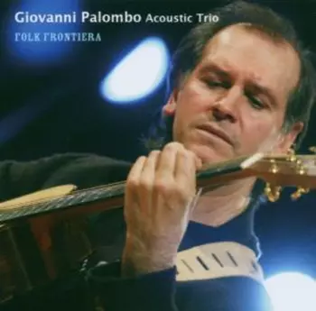 Giovanni Palombo Acoustic Trio: Folk Frontiera