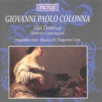 Album Giovanni Paolo Colonna: Nisi Dominus - Mottetti E Lamentazioni