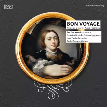 Bon Voyage: Music By Giovanni Paolo Foscarini 