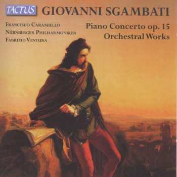 Album Giovanni Sgambati: Klavierkonzert Op.15