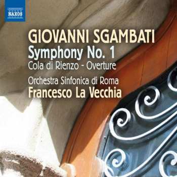 Album Giovanni Sgambati: Symphony No. 1 • Cola Di Rienzo - Overture