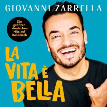 Album Giovanni Zarrella: La Vita È Bella