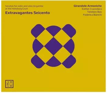 Extravagantes Seicento - Sonatas For Violin And Viola da Gamba At The Habsburg Court