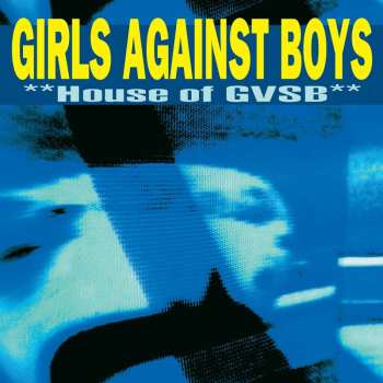 LP Girls Against Boys: House Of Gvsb (remastered) 481817