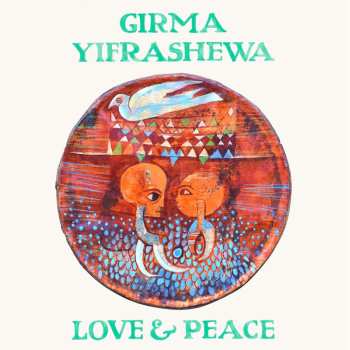 CD Girma Yifrashewa: Love & Peace 510577