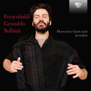 Girolamo Frescobaldi: Francesco Gesualdi, Akkordeon