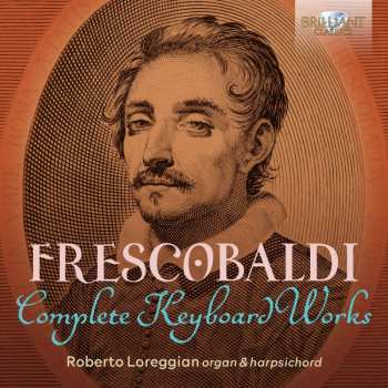 Album Girolamo Frescobaldi: Frescobaldi Edition - Complete Keyboard Works