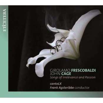 CD Girolamo Frescobaldi: Songs Of Irrelevance and Passion 443158