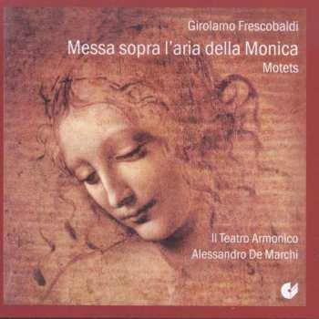 Album Girolamo Frescobaldi: Messa Sopra l'Aria della Monica; Motets
