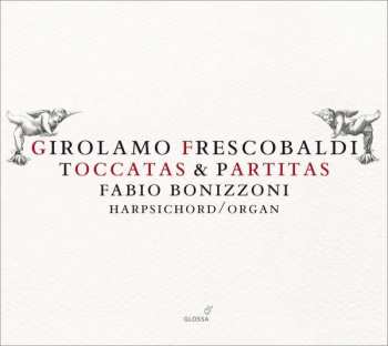 Album Girolamo Frescobaldi: Toccatas & Partitas
