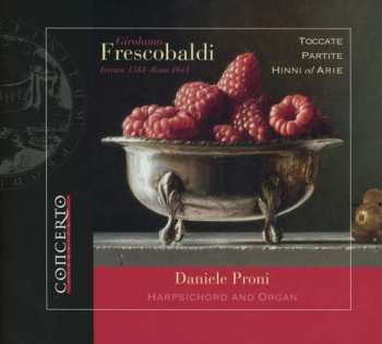Album Girolamo Frescobaldi: Toccate, Partite, Hinni Ed Arie