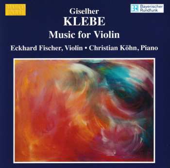 Album Giselher Klebe: Klebe: Music For Violin