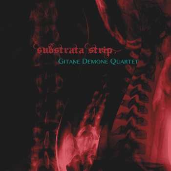 Album Gitane Demone Quartet: Substrata Strip