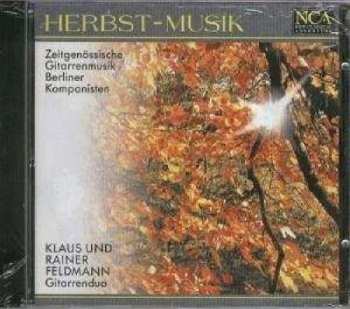 Album Gitarrenduo Klaus & Rainer Feldmann: Herbst-Musik. Zeitgenössische Gitarrenmusik Berliner Komponisten