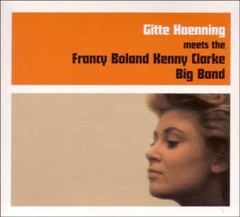 CD Gitte Hænning: Gitte Haenning Meets The Francy Boland Kenny Clarke Big Band 434977