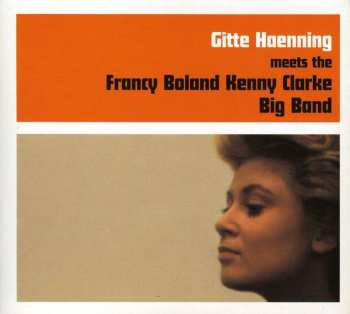 CD Gitte Hænning: Gitte Haenning Meets The Francy Boland Kenny Clarke Big Band DIGI 514147