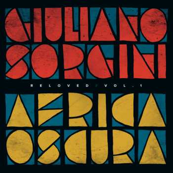 Album Giuliano Sorgini: Africa Oscura Reloved Vol. 1