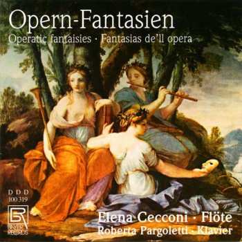Giulio Briccialdi: Elena Cecconi - Opernfantasien Für Flöte & Klavier