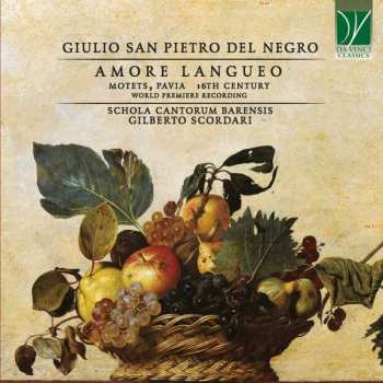 CD Giulio San Pietro de' Negri: Amore Langueo (Motets, Pavia, 16th Century) 499578