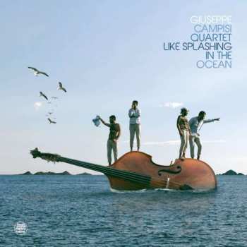 Album Giuseppe Campisi: Like Splashing In The Ocean