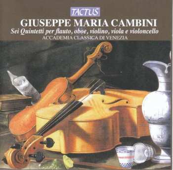 Album Giuseppe Maria Cambini: Quintette Für Flöte, Oboe, Violine, Viola, Cello