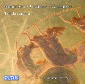 Album Giuseppe Martucci: Hesperos Piano Trio - Martucci / Casella / Clementi