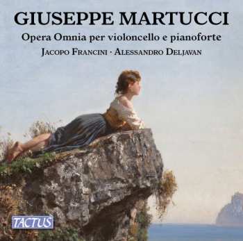 Album Giuseppe Martucci: Opera Omnia Per Violoncello E Pianoforte = Complete Works For Cello And Piano