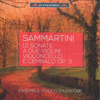 Album Giuseppe Sammartini: Sonaten Für 2 Violinen, Cello & Cembalo Op.3 Nr.1-12