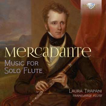 Album Giuseppe Saverio Mercadante: Werke Für Flöte Solo