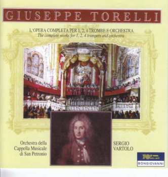 Giuseppe Torelli: Sämtliche Werke Für 1,2,4 Trompeten & Orchester