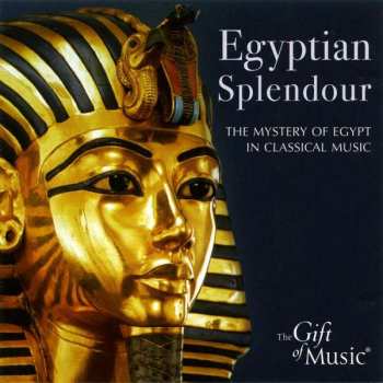 Album Giuseppe Verdi: Egyptian Splendour - The Mystery Of Egypt In Classical Music