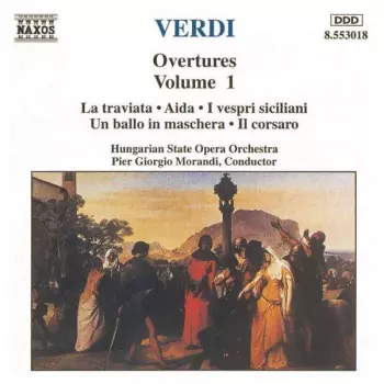 Overtures Volume 1 (La Traviata • Aida • I Vespri Siciliani • Un Ballo In Maschera • Il Corsaro)
