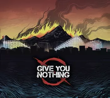 Give You Nothing: Give You Nothing
