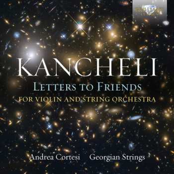 Album Giya Kancheli: Letters To Friends