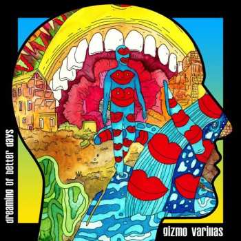 Album Gizmo Varillas: Dreaming Of Better Days