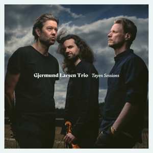 Album Gjermund Larsen Trio: Tøyen Sessions